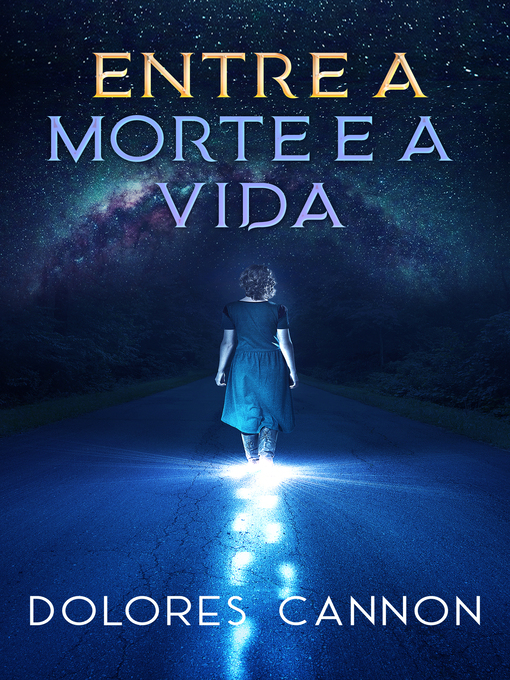Title details for Entre a Morte e a Vida by Dolores Cannon - Available